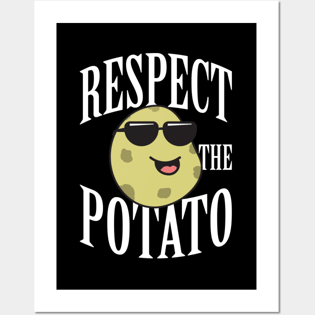 Respect The Potato Wall Art by Mandegraph